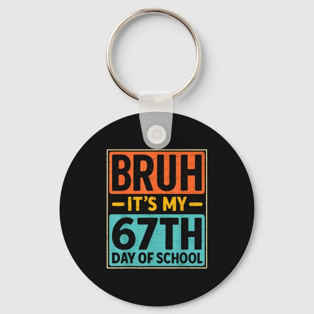 Bruh It's My 67 Days Of School Six Seven Meme Stud Key Ring (Front)