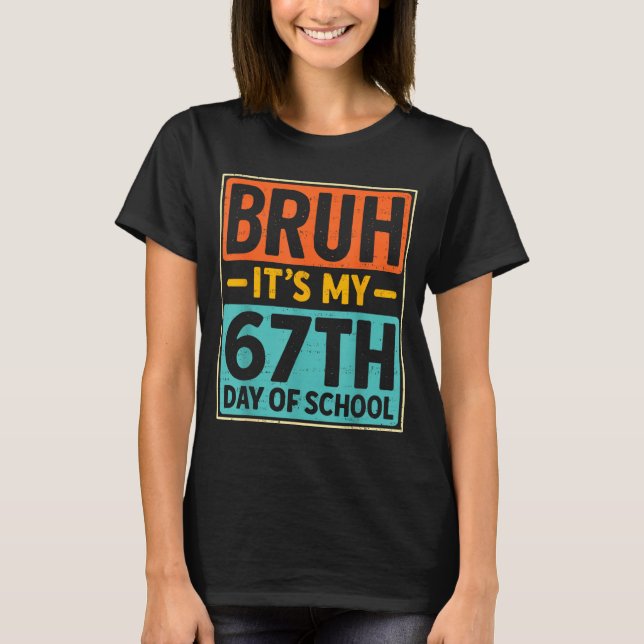 Bruh It's My 67 Days Of School Six Seven Meme Stud T-Shirt (Front)