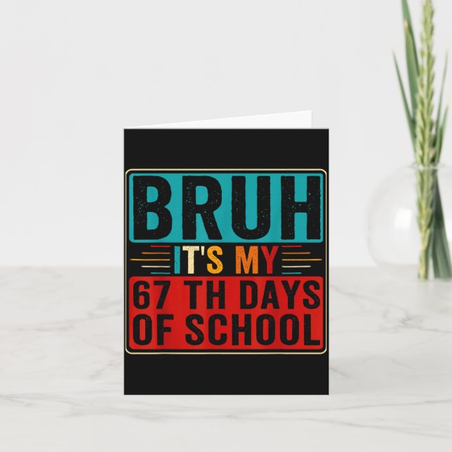 Bruh It's My 67th Day Of School Six Seven Teachers Card (Front)