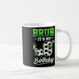 Bruh Its My 6th Birthday Boy Sport Fan 6 Year Old Coffee Mug