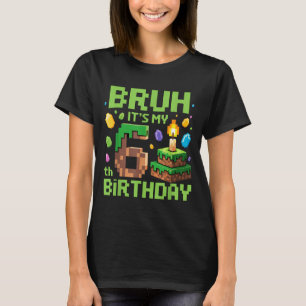 Bruh It's My 6th Birthday Funny Birthday Boy Game T-Shirt