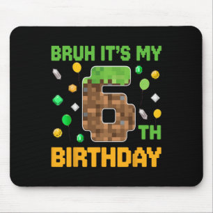 Bruh It's My 6th Birthday Pixel Birthday Video Gam Mouse Mat