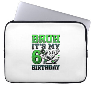 Bruh Its My 6th Birthday Soccer Boy Laptop Sleeve