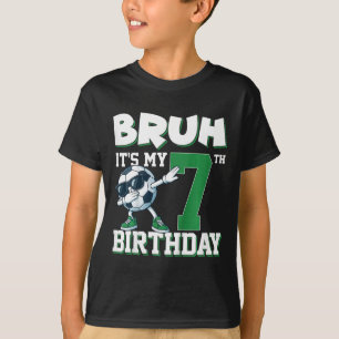 Bruh It's My 7th Birthday Boy Soccer Footbyll 7 Ye T-Shirt