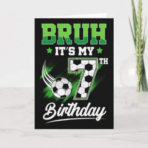 Bruh It's My 7th Birthday Boy Sport Fan 7 Year Old Card