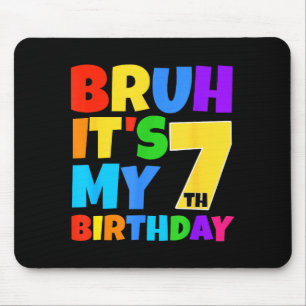Bruh Its My 7th Birthday Funny 7 Year Old Party Ag Mouse Mat