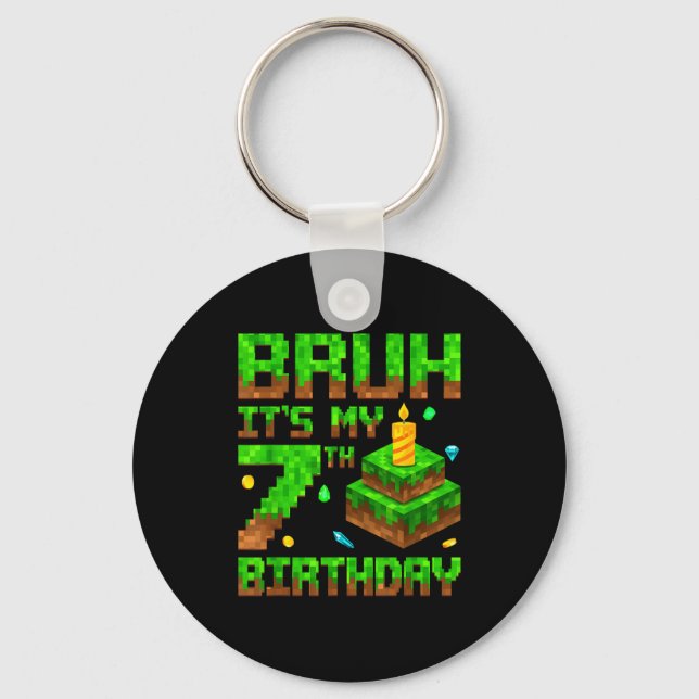 Bruh It's My 7th Birthday Game Xel 7 Year Old Bday Key Ring (Front)