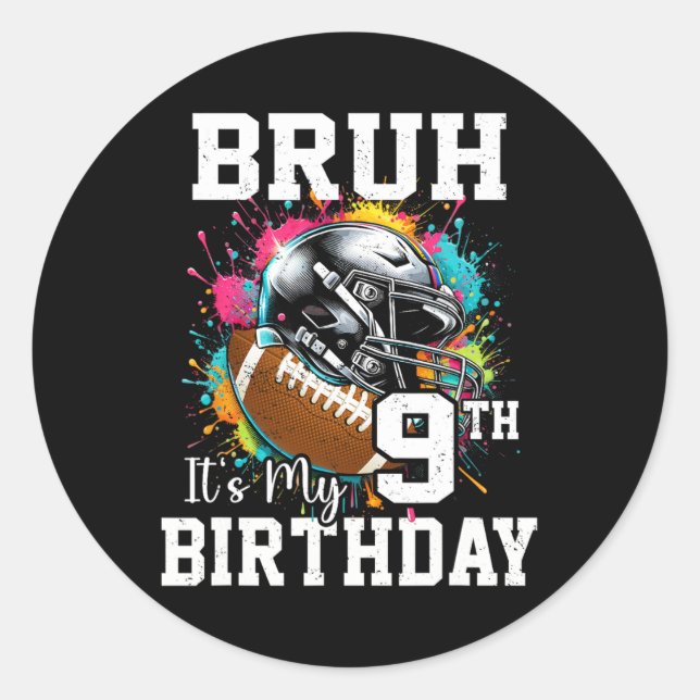 Bruh It's My 9th Birthday 9 Years Old Football Pla Classic Round Sticker (Front)