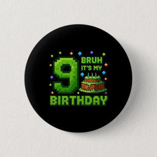 Bruh It's My 9th Birthday Boy Gamer Pixel 9 Year O 6 Cm Round Badge