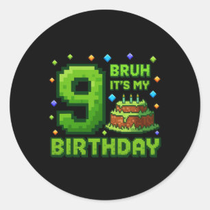 Bruh It's My 9th Birthday Boy Gamer Pixel 9 Year O Classic Round Sticker