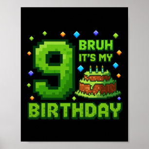 Bruh It's My 9th Birthday Boy Gamer Pixel 9 Year O Poster