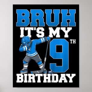 Bruh It's My 9th Birthday Ice Hockey 9 Years Old B Poster