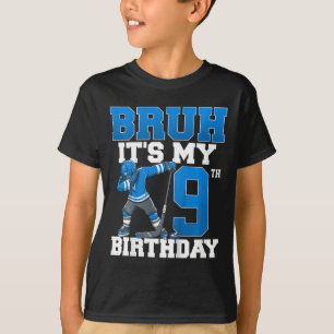 Bruh It's My 9th Birthday Ice Hockey 9 Years Old B T-Shirt