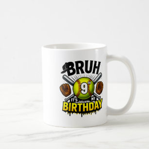 Bruh It's My 9th Birthday Softll Boys 9 Years Old Coffee Mug