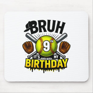 Bruh It's My 9th Birthday Softll Boys 9 Years Old Mouse Mat