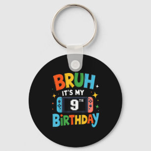 Bruh Its My 9th Birthday Video Game For Boys Girls Key Ring