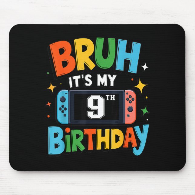 Bruh Its My 9th Birthday Video Game For Boys Girls Mouse Mat (Front)