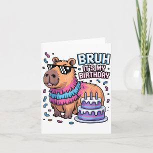 Bruh It's My Birthday Capybara Nata Boy Girl Birth Card
