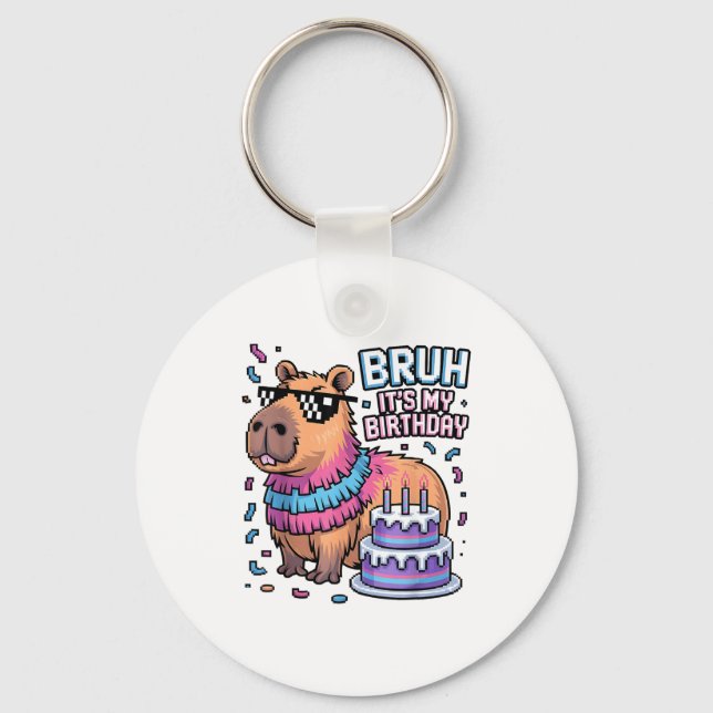 Bruh It's My Birthday Capybara Nata Boy Girl Birth Key Ring (Front)