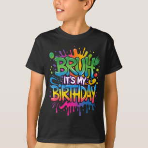 Bruh Its My Birthday Funny Birthday Boy Teen Gamer T-Shirt