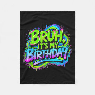 Bruh It's My Birthday Funny Gaming Birthday Boy Te Fleece Blanket