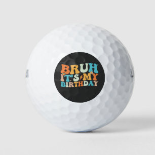 Bruh It's My Birthday Groovy Retro Golf Balls