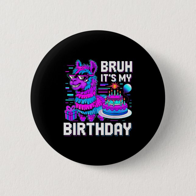 Bruh Its My Birthday Llama Nata Boy Girl Family Pa 6 Cm Round Badge (Front)