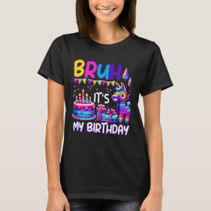 Bruh Its My Birthday Llama Pinata Boy Girl Family T-Shirt