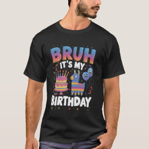 Bruh It's My Birthday Llama Pinata Kids Party T-Shirt