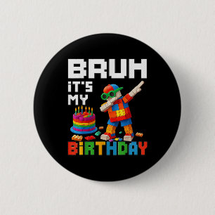 Bruh Its My Birthday Master Builder Block Brick Me 6 Cm Round Badge
