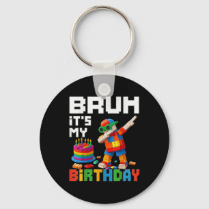 Bruh Its My Birthday Master Builder Block Brick Me Key Ring