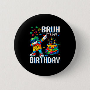 Bruh Its My Birthday Master Builder Dabbing Blocks 6 Cm Round Badge