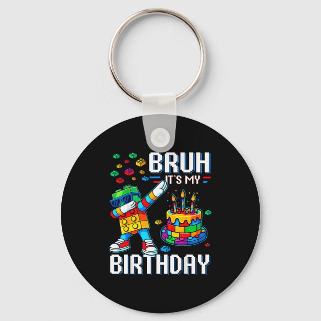 Bruh Its My Birthday Master Builder Dabbing Blocks Key Ring (Front)