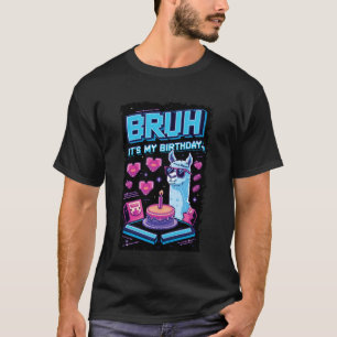 Bruh Its My Birthday Pinata Llama Boy Girl Family T-Shirt