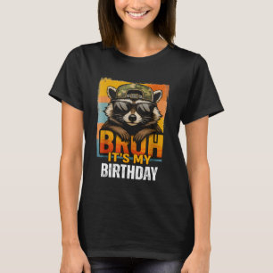 Bruh It's My Birthday Racoon Meme Cool Retro Camo T-Shirt
