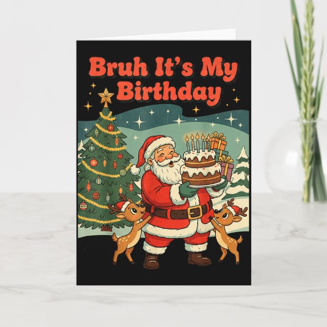 Bruh It's My Birthday Retro Santa Claus Xmas Funny Card (Front)