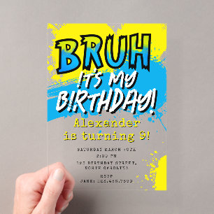 Bruh It's My Birthday Teenager Boy Neon Acrylic Invitations