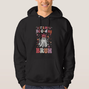 Bruh Its My Boo Day Cute Halloween Birthday Ghost Hoodie