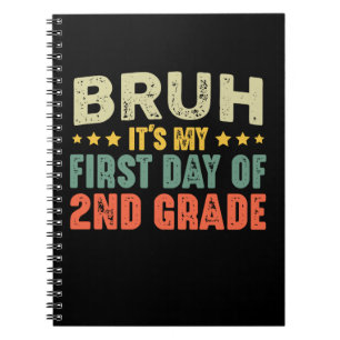 Bruh It's My First Day Of 2nd Grade Back To School Notebook
