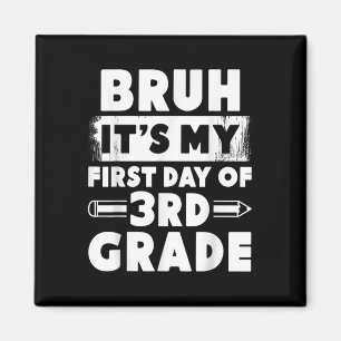 Bruh Its My First Day Of 3rd Grade Teacher Back To Magnet