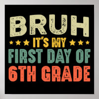 Bruh It's My First Day Of 6th Grade Back To School