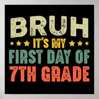 Bruh It's My First Day Of 7th Grade Back To School
