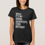 Bruh It's My Granddaughter's 22nd Birthday Crown H T-Shirt<br><div class="desc">Bruh It's My Granddaughter's 22nd Birthday Crown Happy Funny</div>