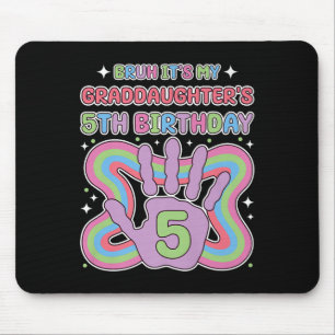 Bruh, Its My Granddaughters 5th Birthday Party Gra Mouse Mat