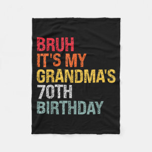 Bruh It's My Grandma's 70th Birthday Queen 70 Year Fleece Blanket