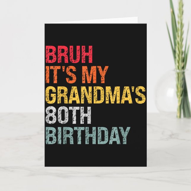 Bruh It's My Grandma's 80th Birthday Queen 80 Year Card (Front)