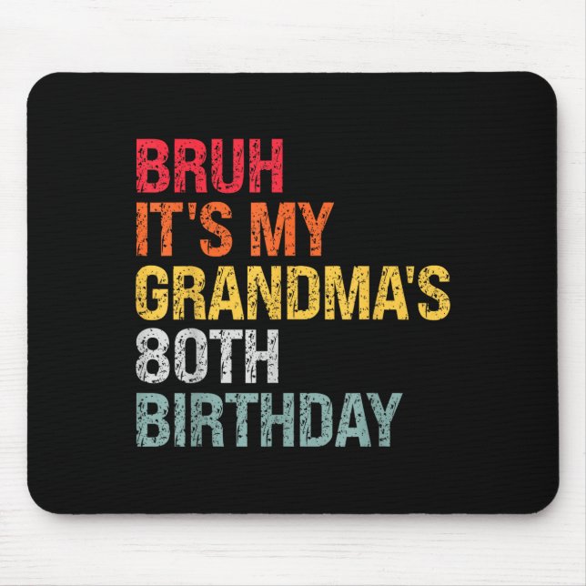 Bruh It's My Grandma's 80th Birthday Queen 80 Year Mouse Mat (Front)