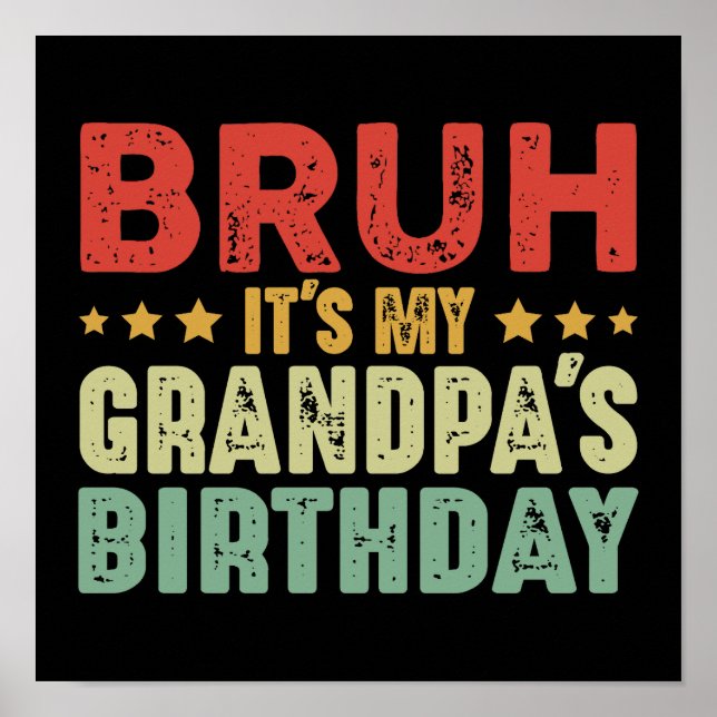Bruh It's My Grandpa's Birthday Funny Grandpa Poster (Front)