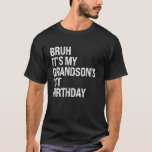 Bruh It's My Grandson's 1st Birthday Prince Crown  T-Shirt<br><div class="desc">Bruh It's My Grandson's 1st Birthday Prince Crown OMG Funny</div>