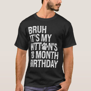 Bruh It's My Kitten's 18-Month Birthday Cat Meow L T-Shirt